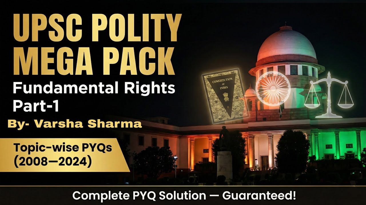 Fundamental Rights( part -1 ) – Complete PYQ Coverage for All UPSC Exams
