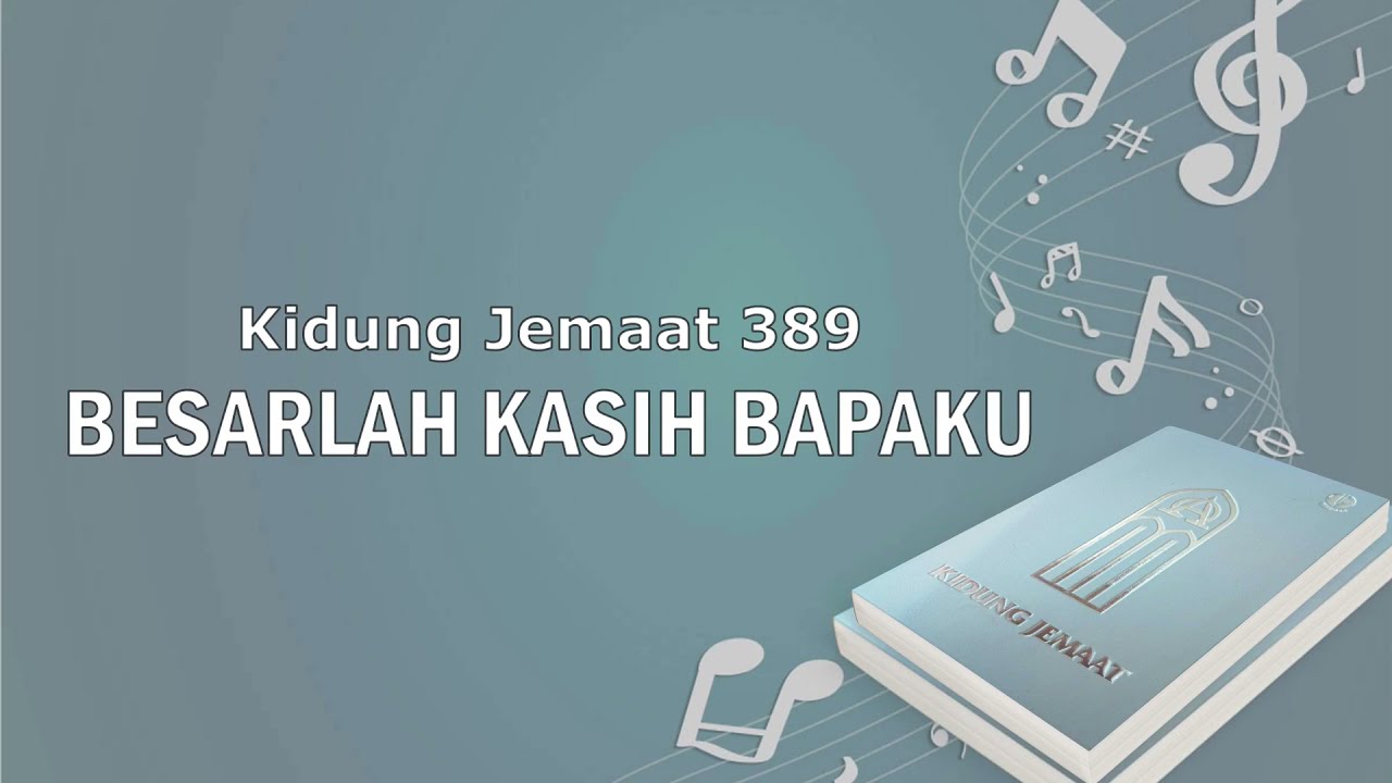 KJ 389. Besarlah Kasih Bapaku | Ay. 1 - 3 | Musik + Vocal