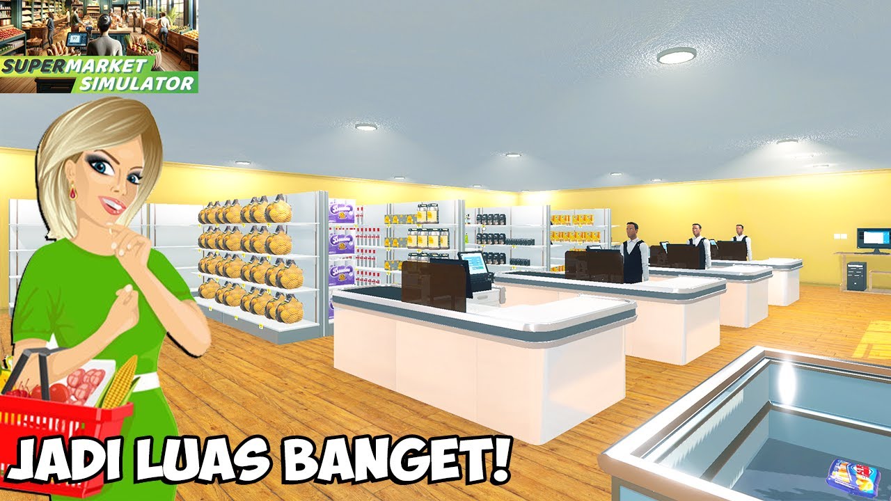 SAATNYA PERBESAR TOKO LAGI DAN SEWA 4 MESIN KASIR! Supermarket Simulator GAMEPLAY #6