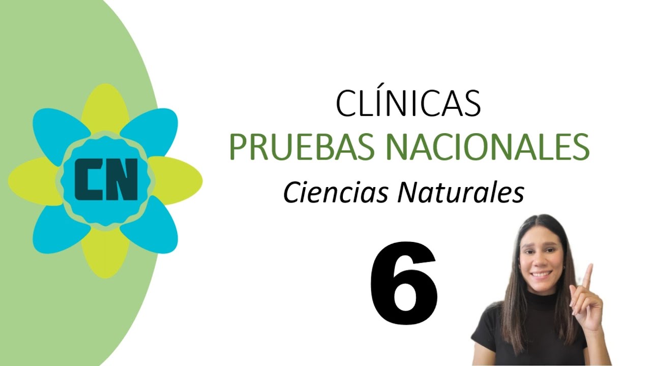 Clínicas (6) Pruebas Nacionales Ciencias Naturales | 6to Secundaria