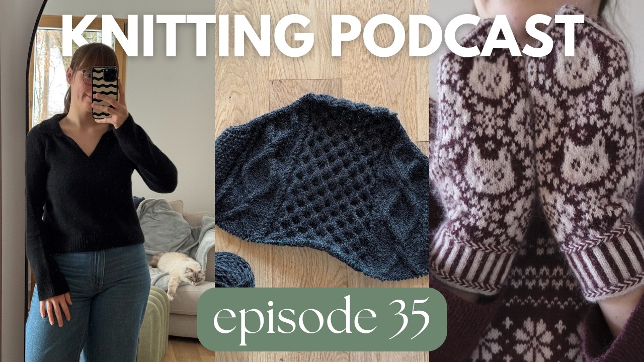 kitten catch mittens, elisabeth blouse & a new mindless project // a french knitter's podcast 35