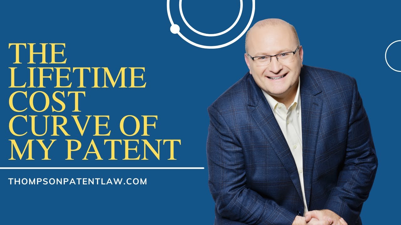 The  Lifetime Cost Curve of a Patent - Determine how to keep your cost of patenting down.