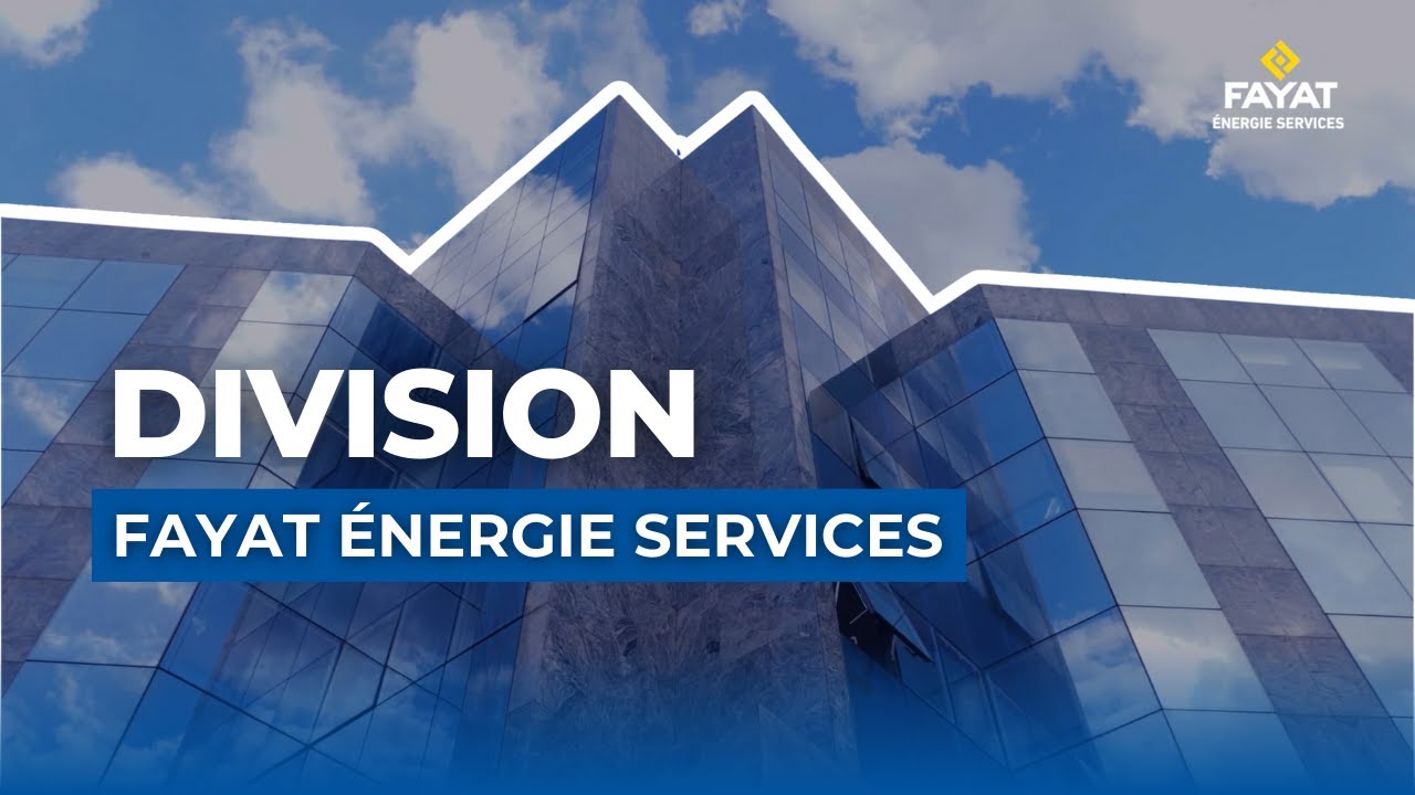 LA DIVISION FAYAT ÉNERGIE SERVICES 2026