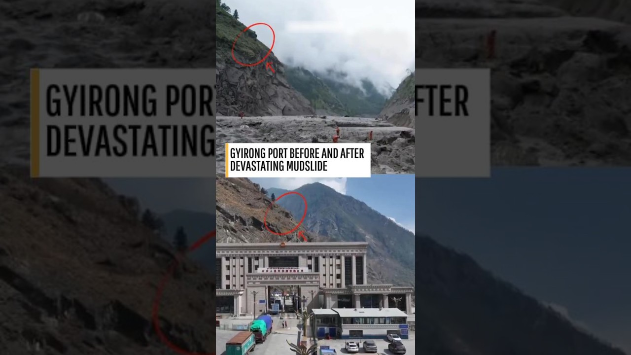 Before-and-after images reveal Gyirong Port reduced to rubble by devastating mudslide