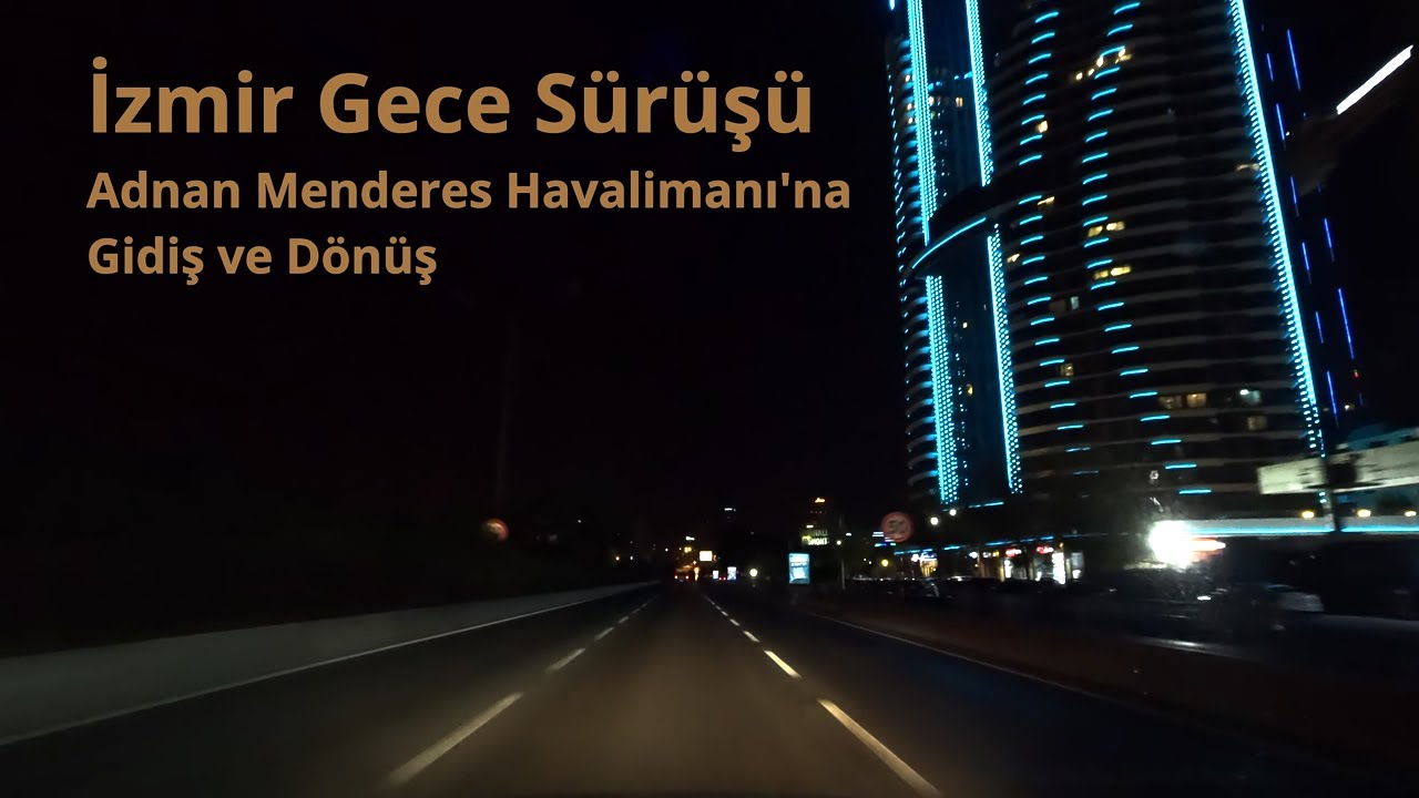 Night Drive in Izmir, Turkey: From Bornova to Adnan Menderes Airport and Back
