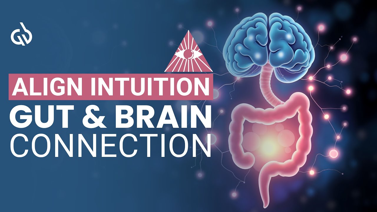 Align Intuition & Brain Power: Gut & Brain Connection Frequency