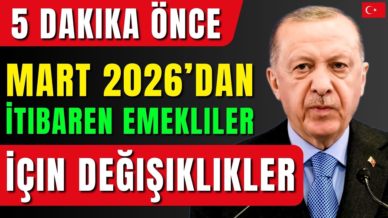 Dikkat: Mart 2026’dan İtibaren Emekliler İçin Değişiklikler