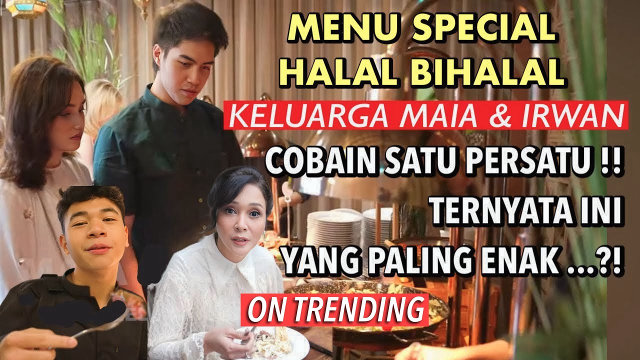 REVIEW JUJUR MENU LEBARAN KLG MAIA ESTIANTY & IRWAN MUSSRY !! DICICIPI CALON MANTU & KEPONAKAN ..