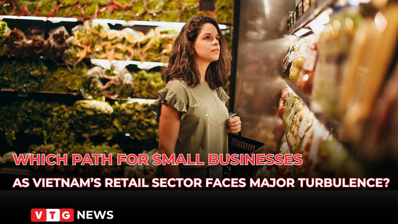 Which path for small businesses as Vietnam’s retail sector faces major turbulence?