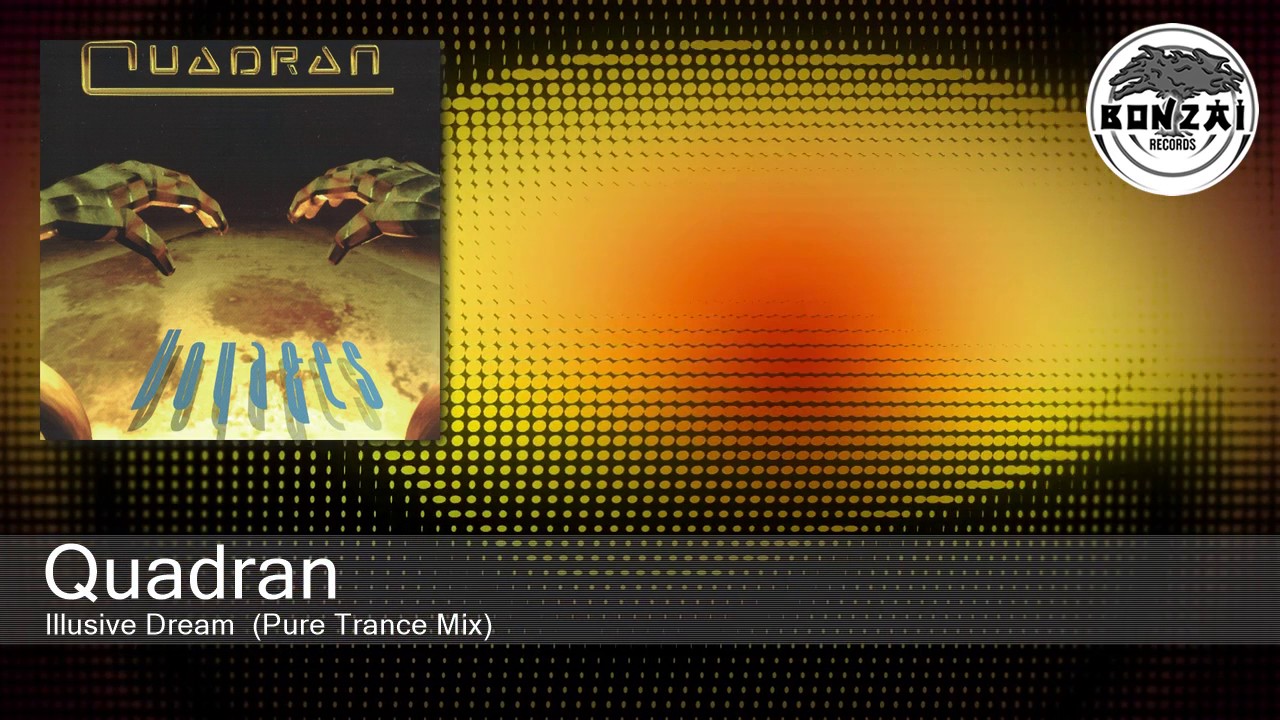 Quadran - Illusive Dream  (Pure Trance Mix)