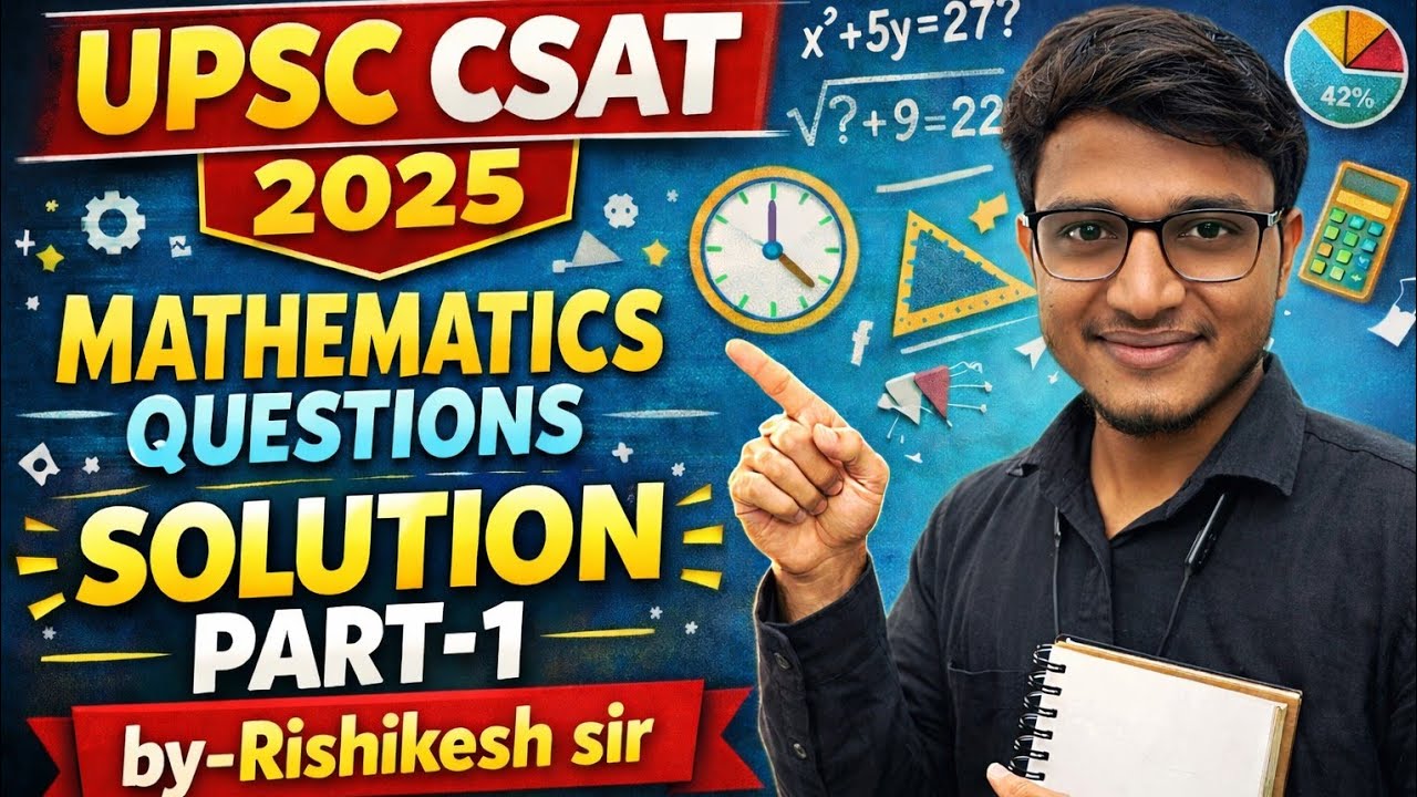 UPSC CSAT 2025 | Mathematics Questions Explained in HindiCSAT 2025 Maths 