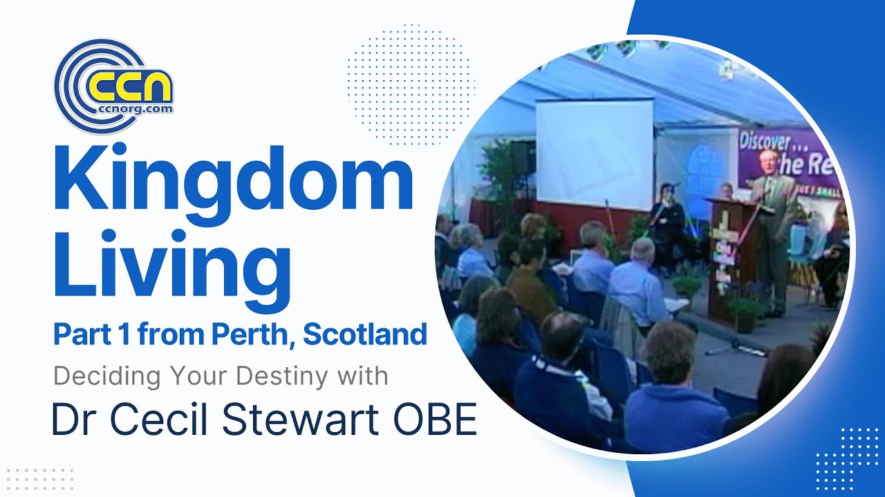 KINGDOM LIVING Part 1/2 (Letham, Perth, Scotland) with Dr Cecil Stewart OBE