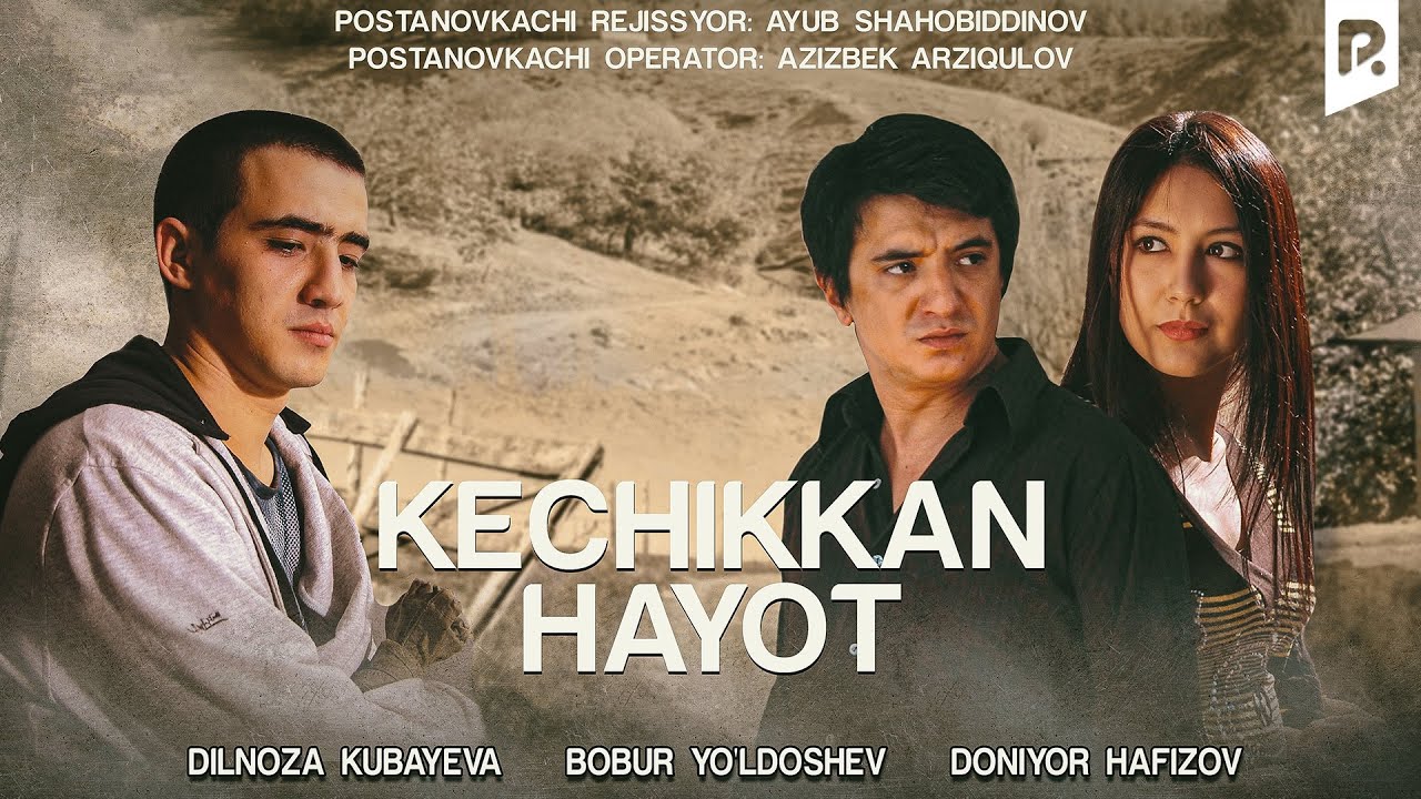 Kechikkan hayot (o'zbek film) | Кечиккан хаёт (узбекфильм)