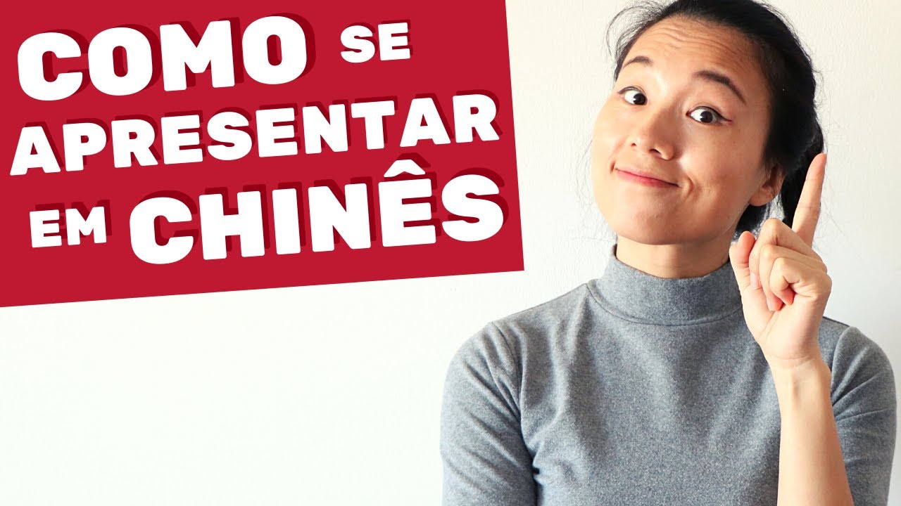 COMO se APRESENTAR em CHINÊS? | Clube de Chinês