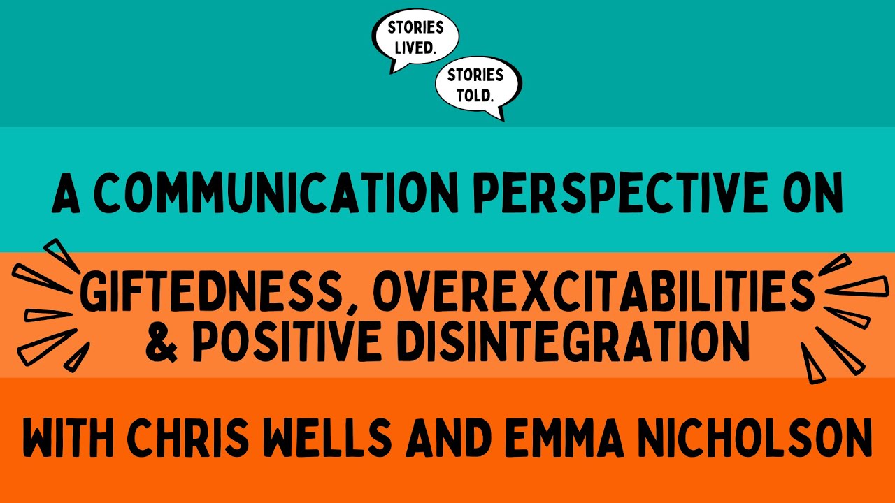 On Giftedness, Overexcitabilities, and Positive Disintegration with Chris Wells and Emma Nicholson