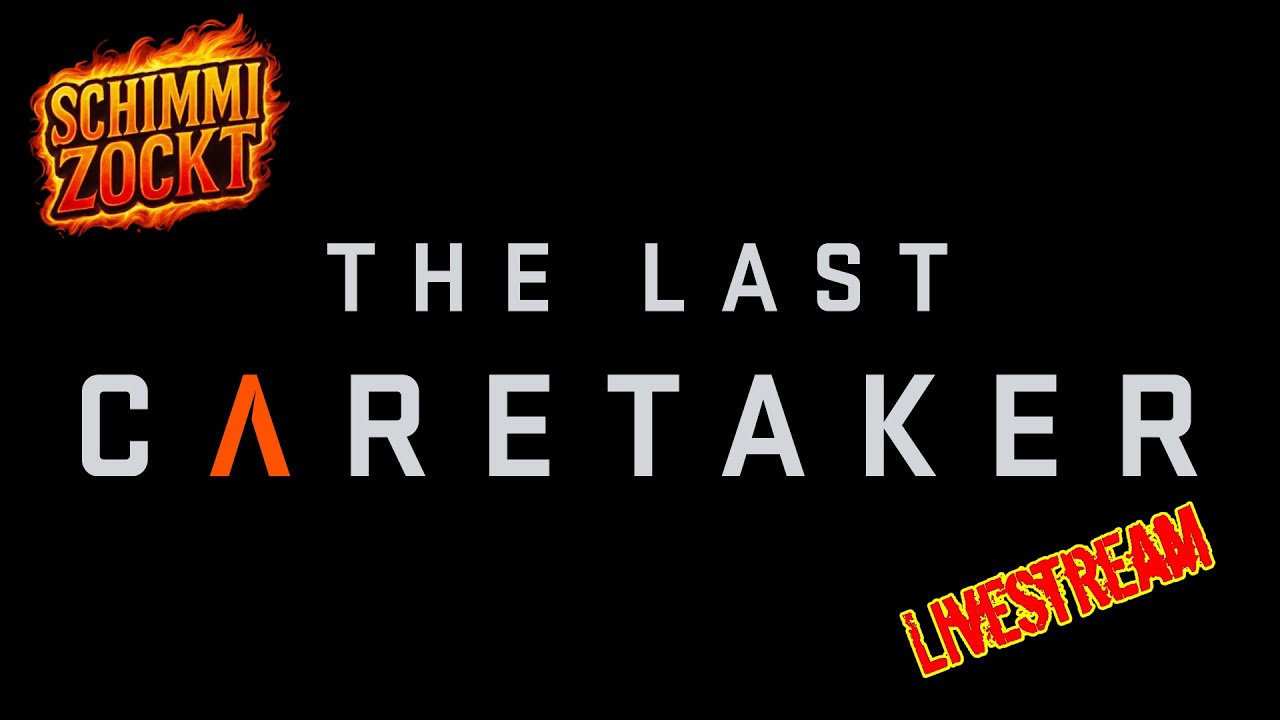 Backe, backe Ku.... äh... Menschlein - The Last Caretaker (deutsch) - 28.02.2026