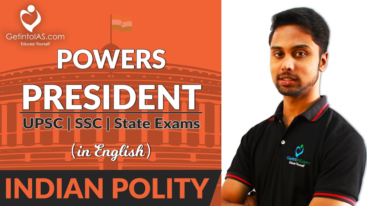 Powers of President | Indian Polity | In English | UPSC | GetintoIAS
