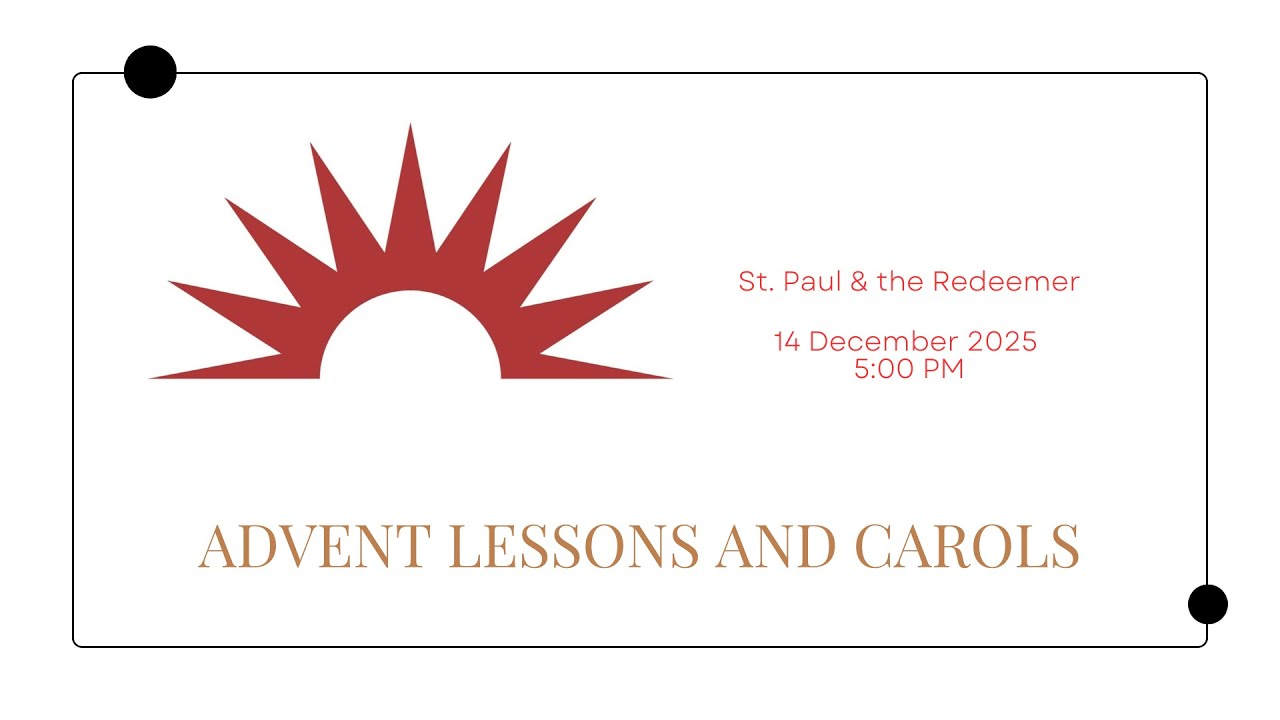 Avent Lessons and Carols - 14 December 2025