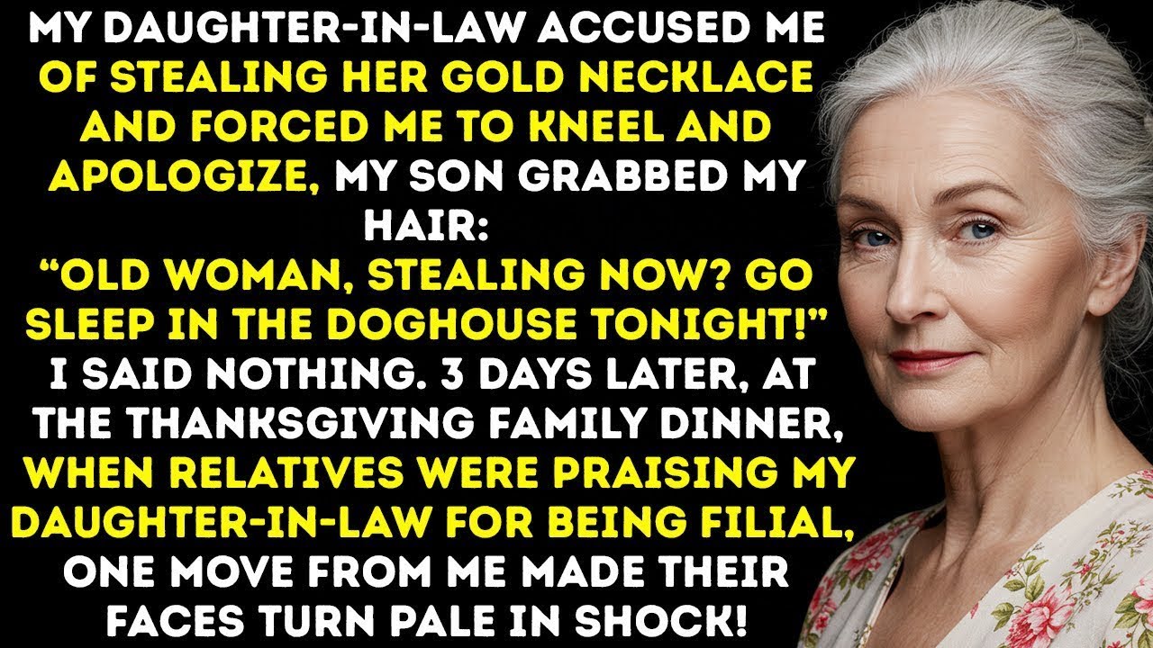 My Daughter-In-Law Accused Me Of Stealing Her Gold Necklace And Forced Me To Kneel And Apologize