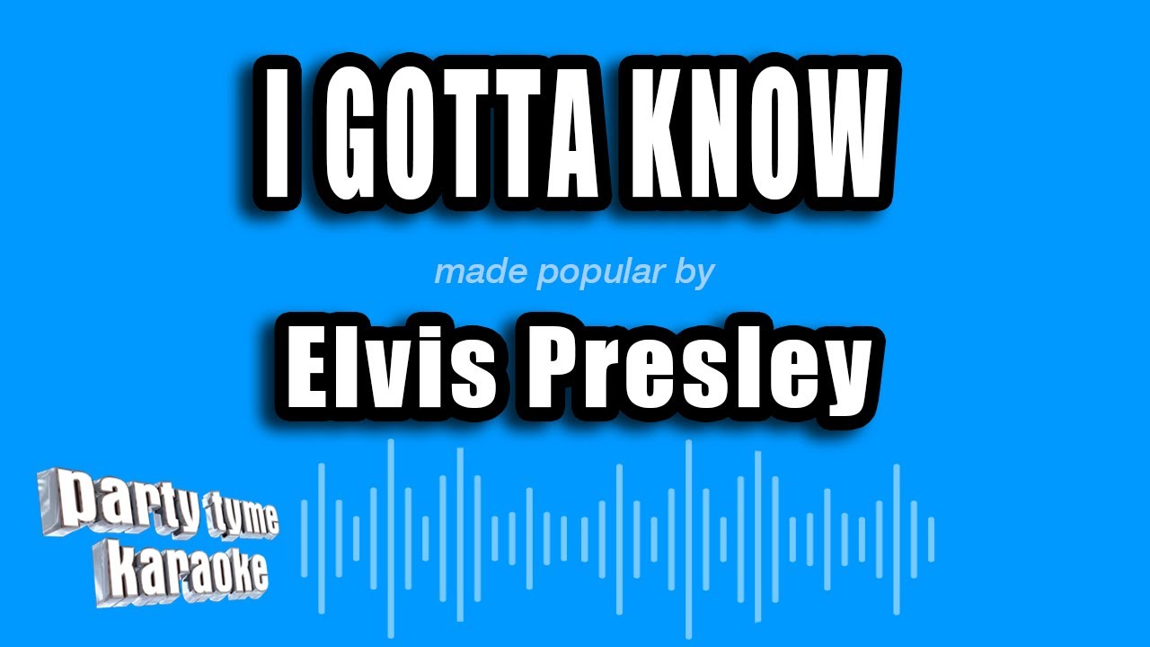 Elvis Presley - I Gotta Know (Karaoke Version)