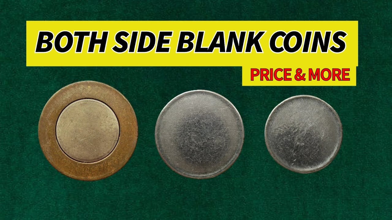 BOTH SIDE BLANK COINS | COIN PLANCHET PRICE & MORE | DON'T GET CHEATED