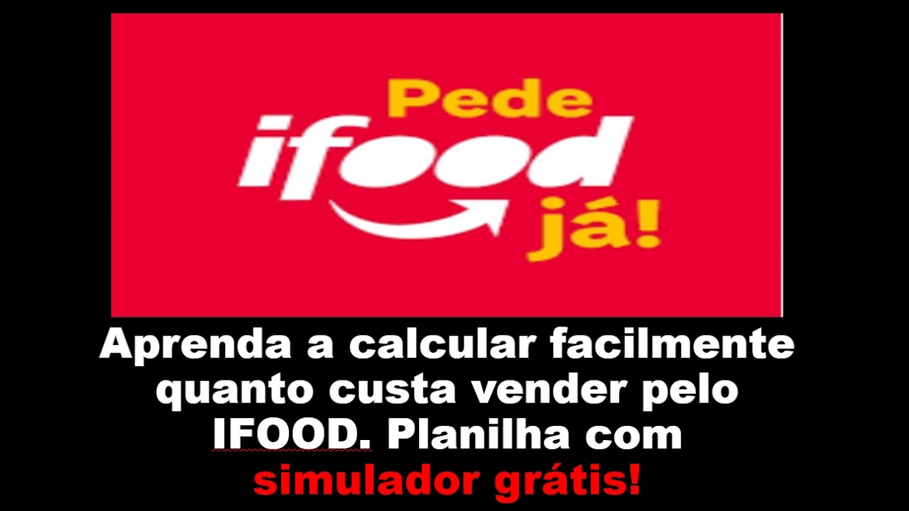 Como calcular facilmente o custo de vender no IFOOD