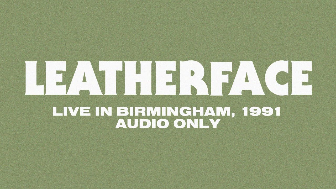 Leatherface 03/31/1991 Birmingham (full set)