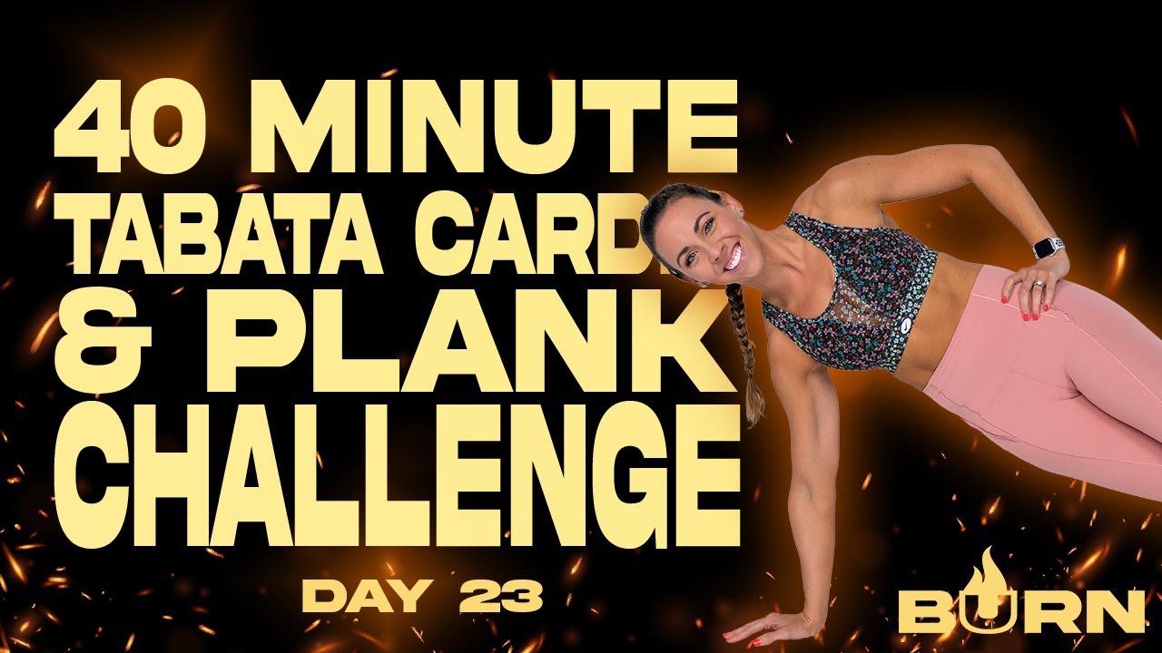 40 Minute Tabata Cardio and Plank Challenge Workout | BURN - Day 23