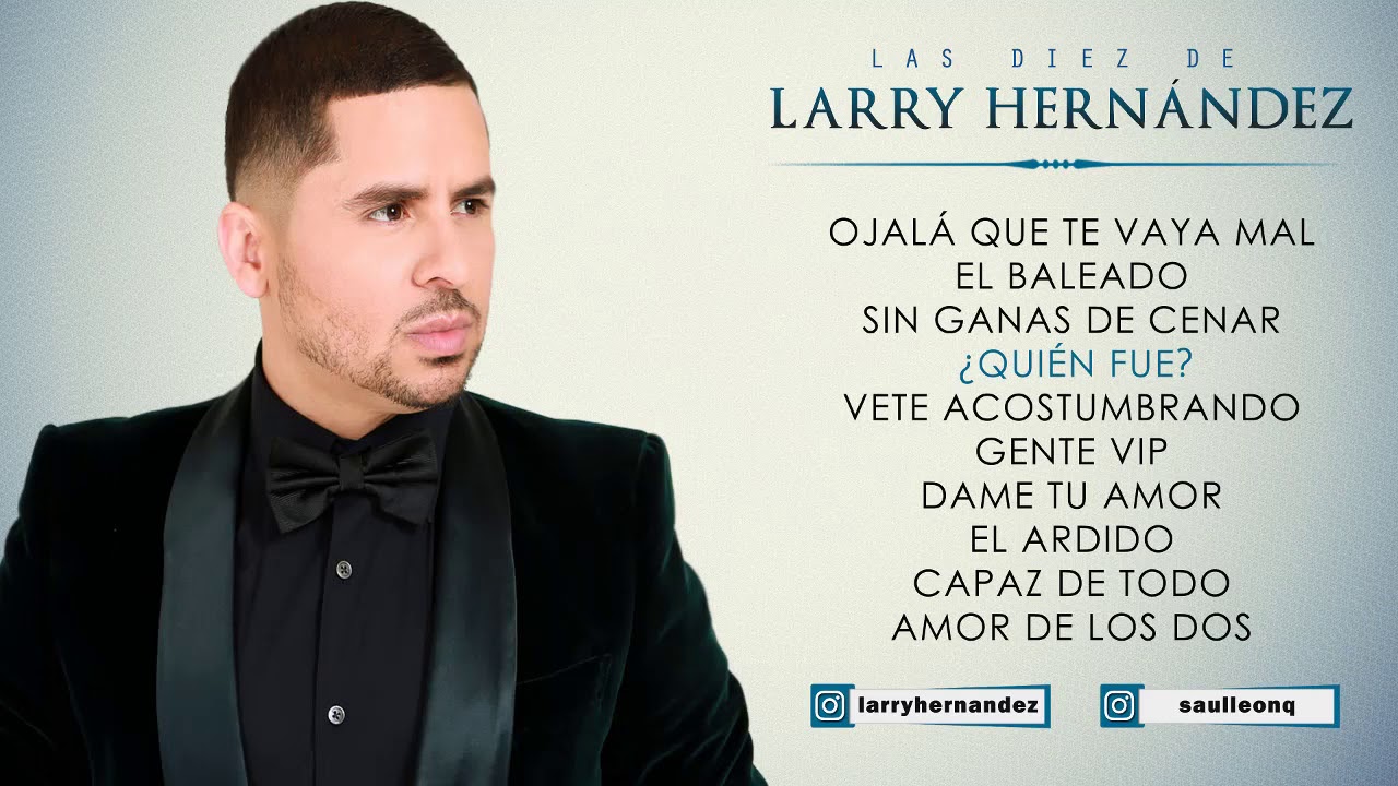 Larry Hernández | 10 Éxitos
