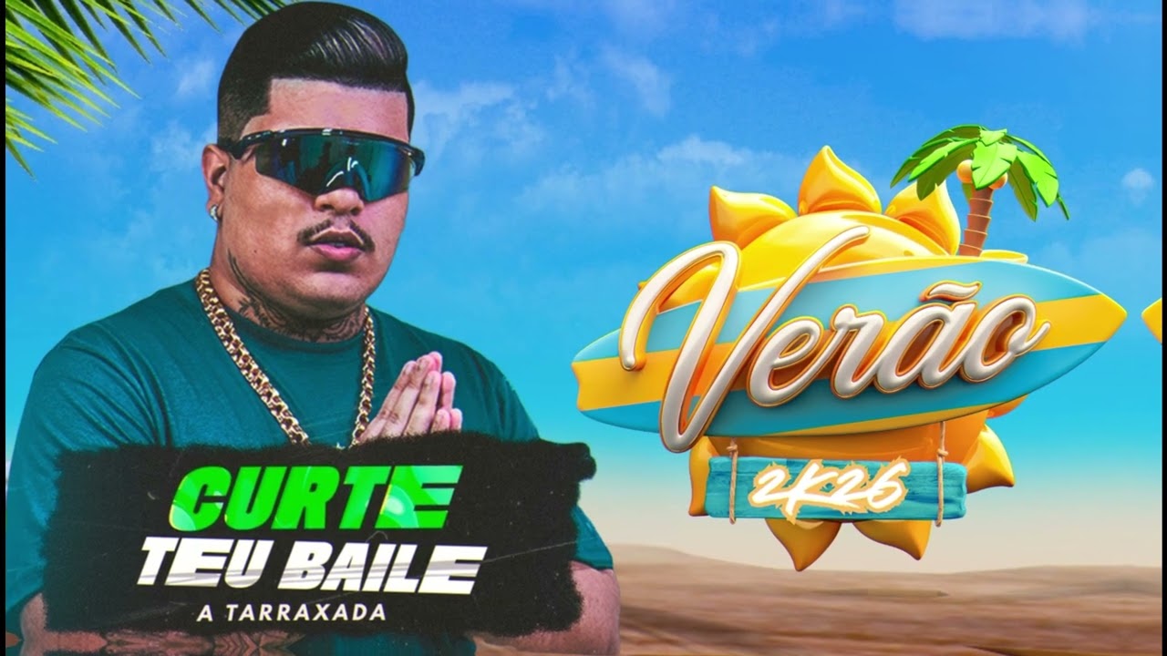A TARRAXADA - CURTE TEU BAILE - VERÃO 2026 (MÚSICAS ATUALIZADAS)