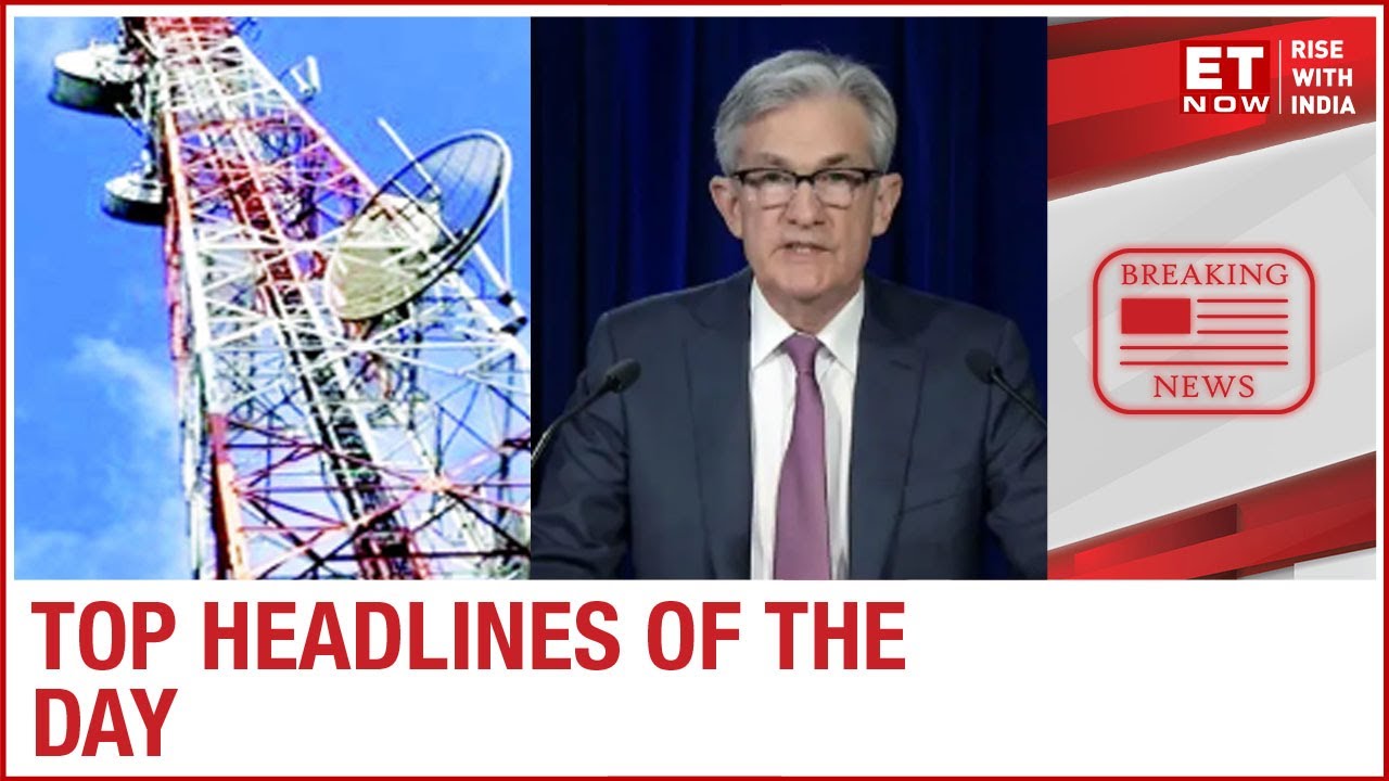 AGR case: Apex Court takes stock; FED maintains near-ZERO rates | Top Headlines