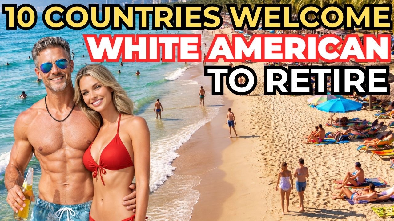 10 Countries WELCOME WHITE AMERICANS to Retire for Under $1,500 a Month