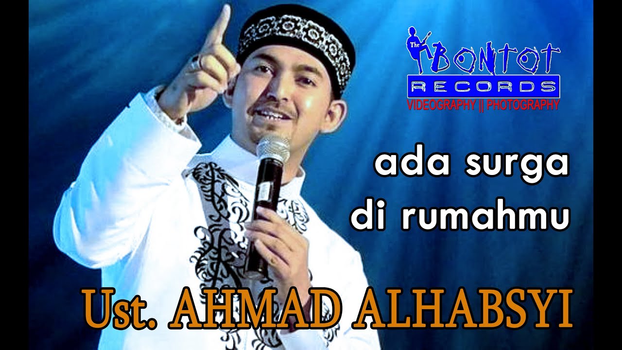 USTADZ AHMAD AL-HABSYI - ADA SURGA DI RUMAHMU - TENAJAR INDRAMAYU - BONTOT RECORDS