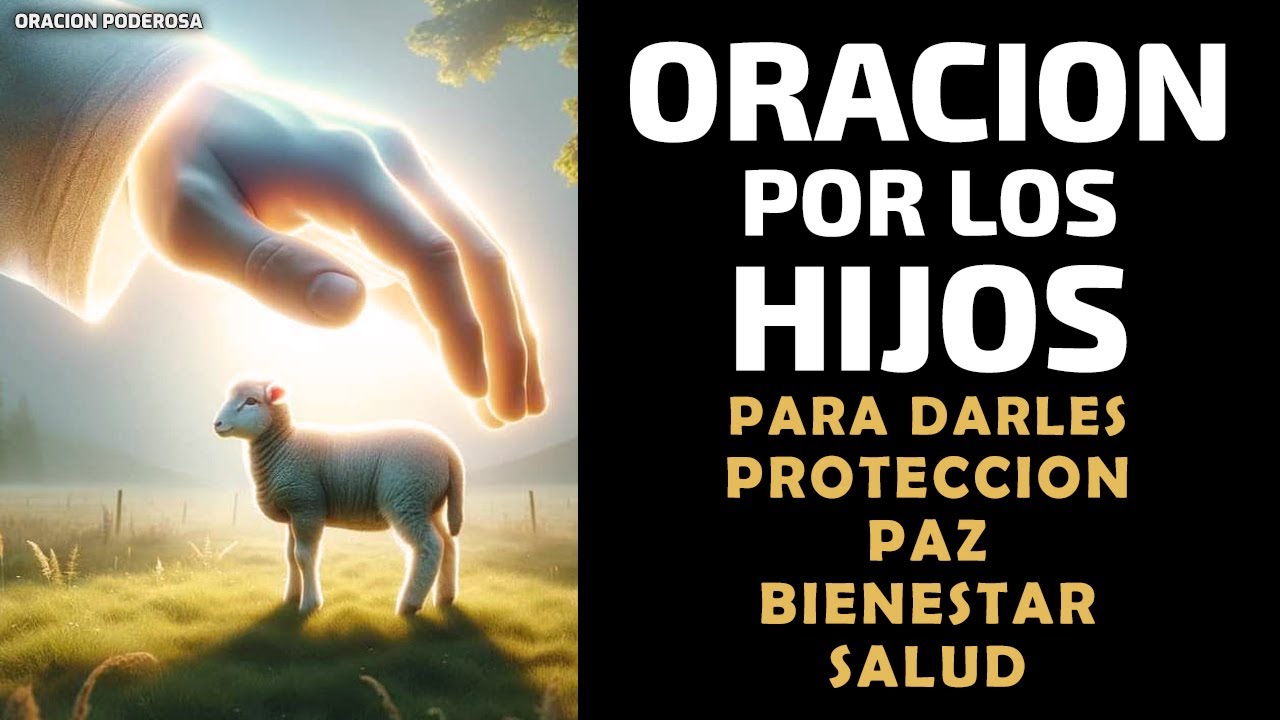 Oraci&oacute;n por los Hijos para darles Protecci&oacute;n, Paz, Bienestar, Salud