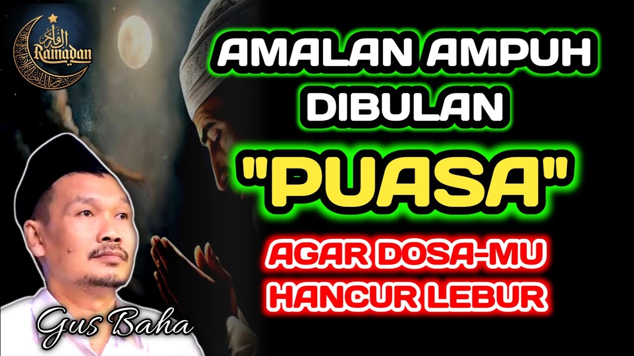 Amalan Ampuh Bulan Puasa Agar Semua Dosamu Hancur Lebur‼️Gus Baha