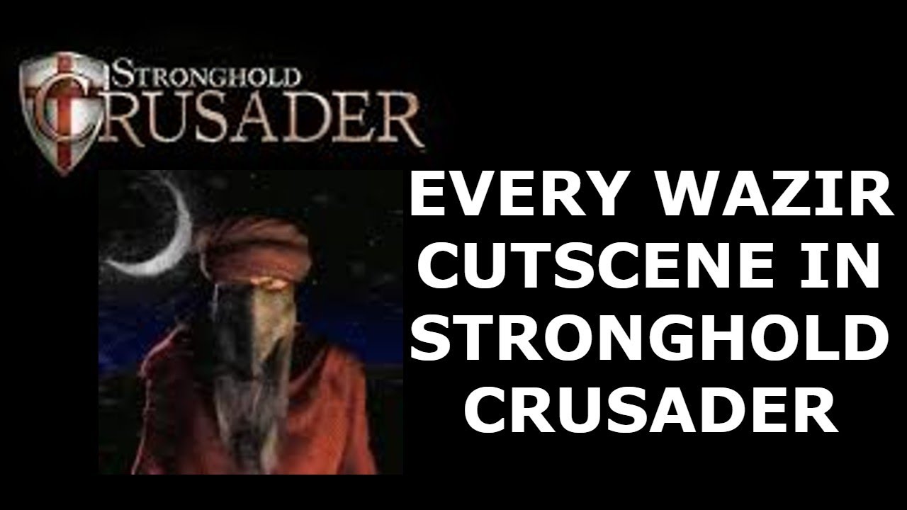 EVERY WAZIR CUTSCENE IN STRONGHOLD CRUSADER