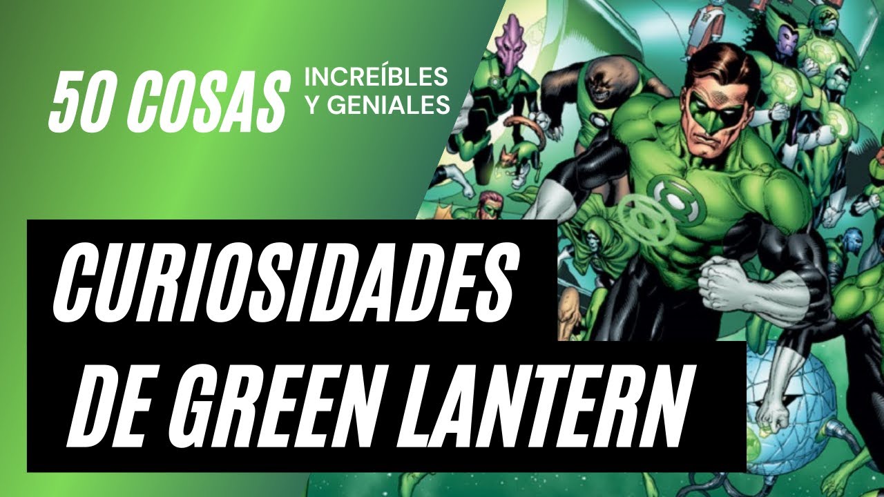Los 50 datos que quizás no conocías sobre la Corporación de Linterna Verde