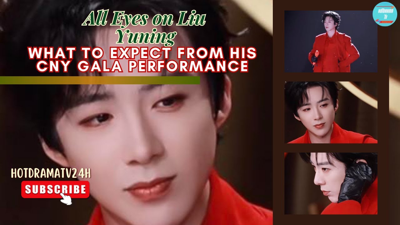 All Eyes on Liu Yuning: What to Expect from His CNY Gala Performance