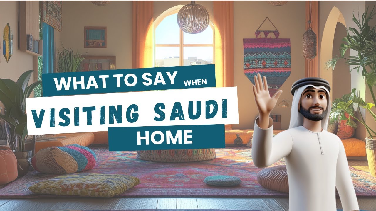 Visiting a Saudi Home 🇸🇦 | What to Say in Saudi Dialect (With English Translation)
