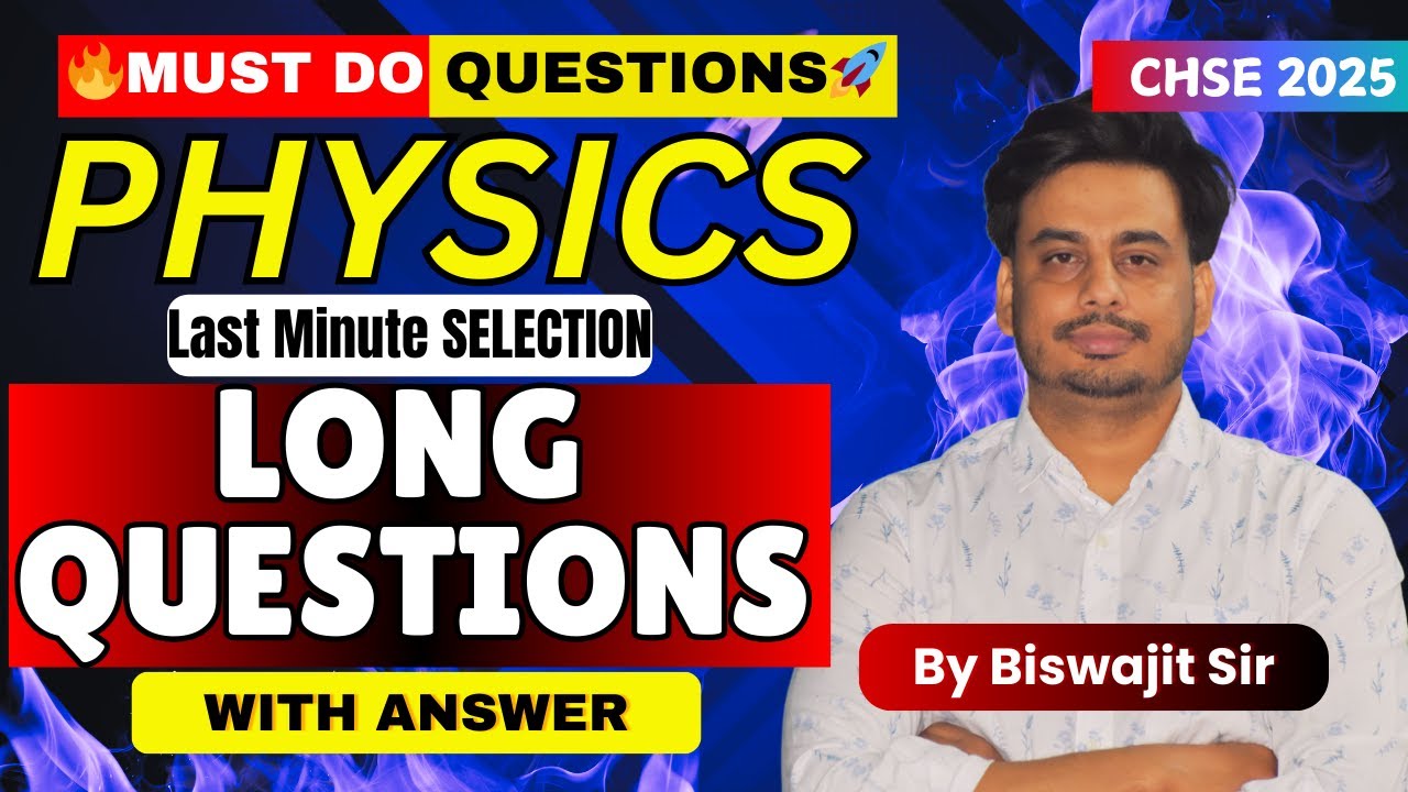 📢 CHSE 2025 Physics: Last-Minute Super Selection | Most Expected Long Questions & Answers! 🔥