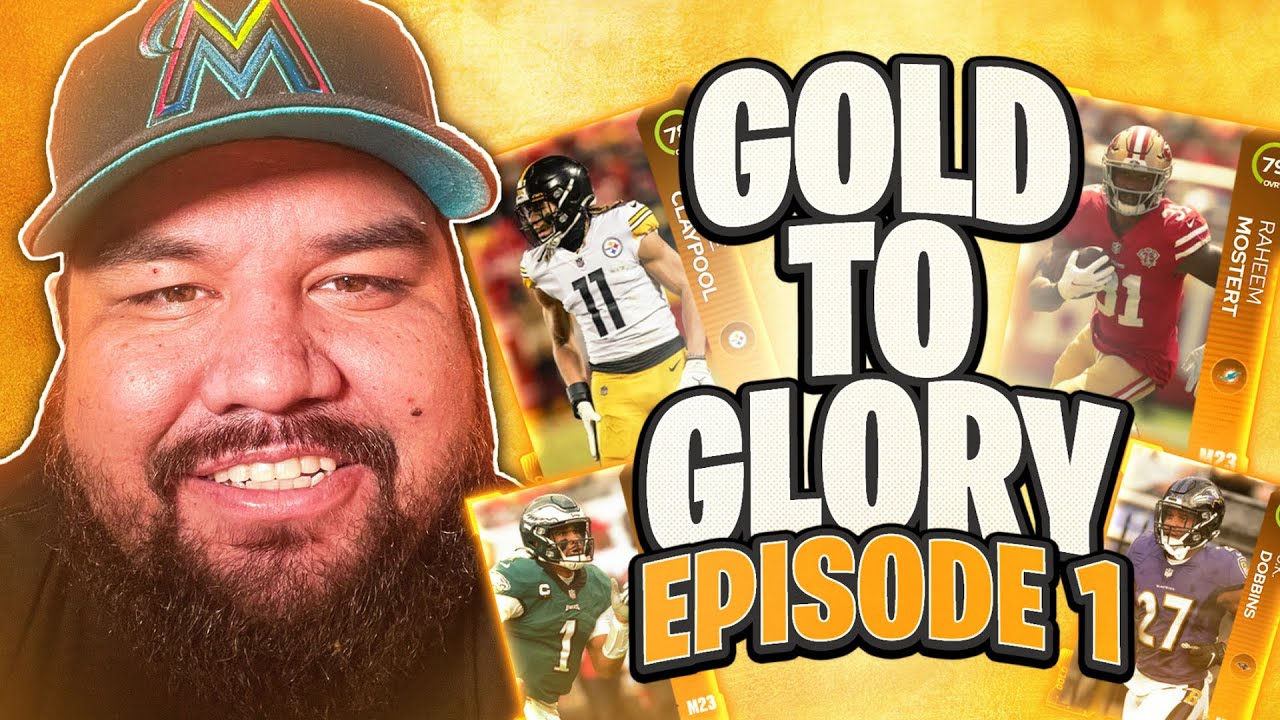 GOLD TO GLORY - EPISODE 1!!! | MADDEN 23 ULTIMATE TEAM