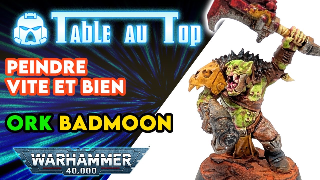 Peindre un Ork Badmoon facile - Table au Top - 40k