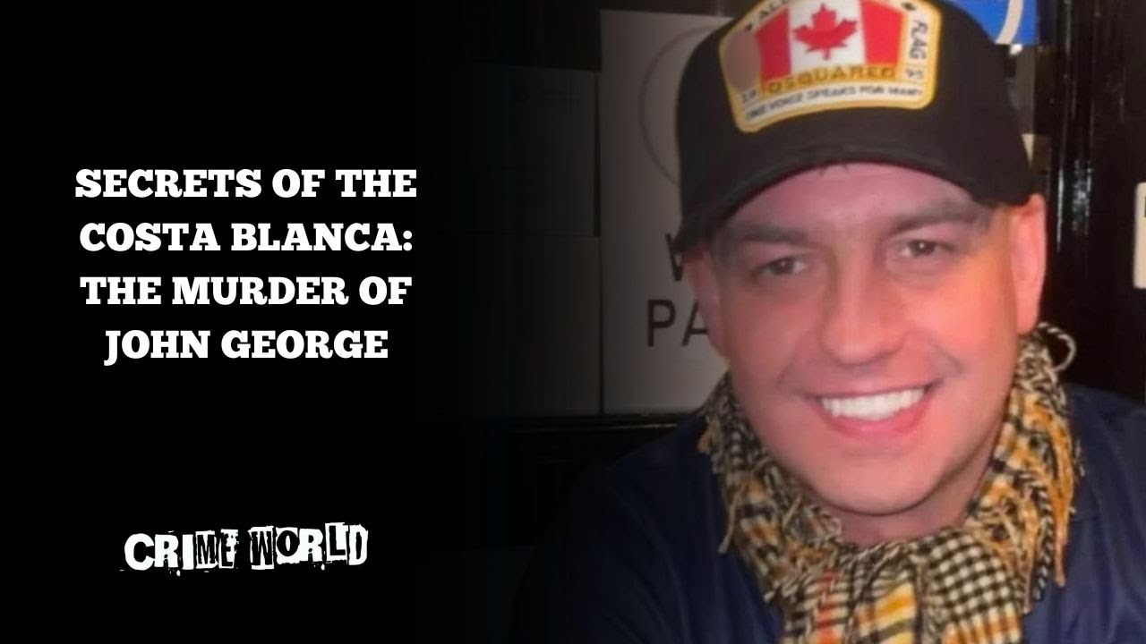 Secrets of the Costa Blanca: The Murder of John George