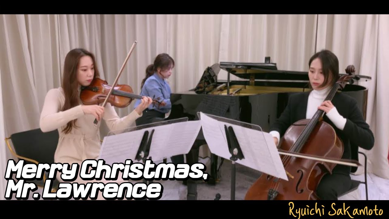Ryuichi Sakamoto –Merry Christmas, Mr. Lawrence l trio ver. (Violin,Cello&Piano)