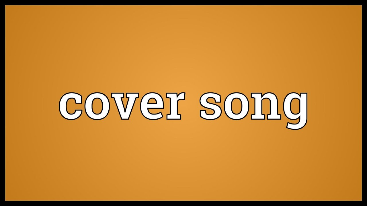 Cover song Meaning