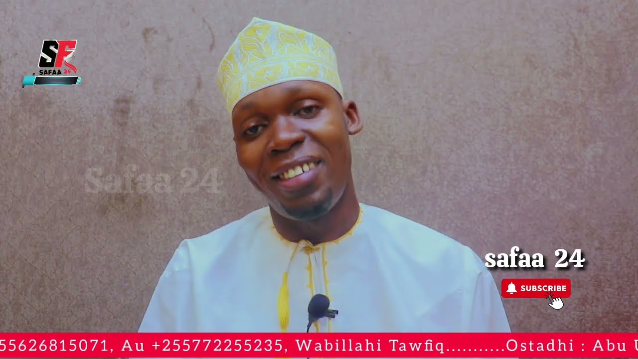 Ust :Abu Ubaidah _Mada Siri ya Uchamungu usiache ku subscribe channel yetu SAFAA 24.