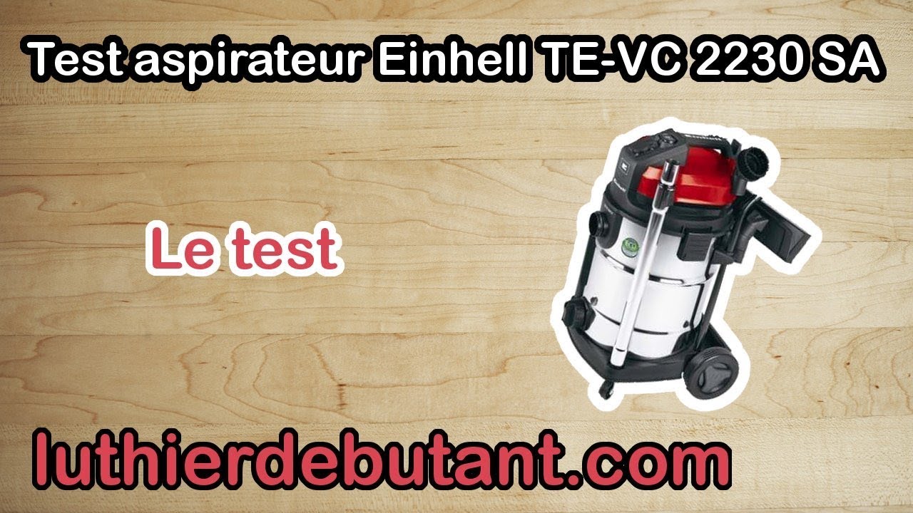 Test aspirateur Einhell TE-VC 2230 SA - le test