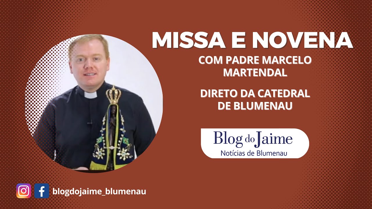 MISSA E NOVENA COM PADRE MARCELO EM BLUMENAU 23/02/23 #BLOGDOJAIME.