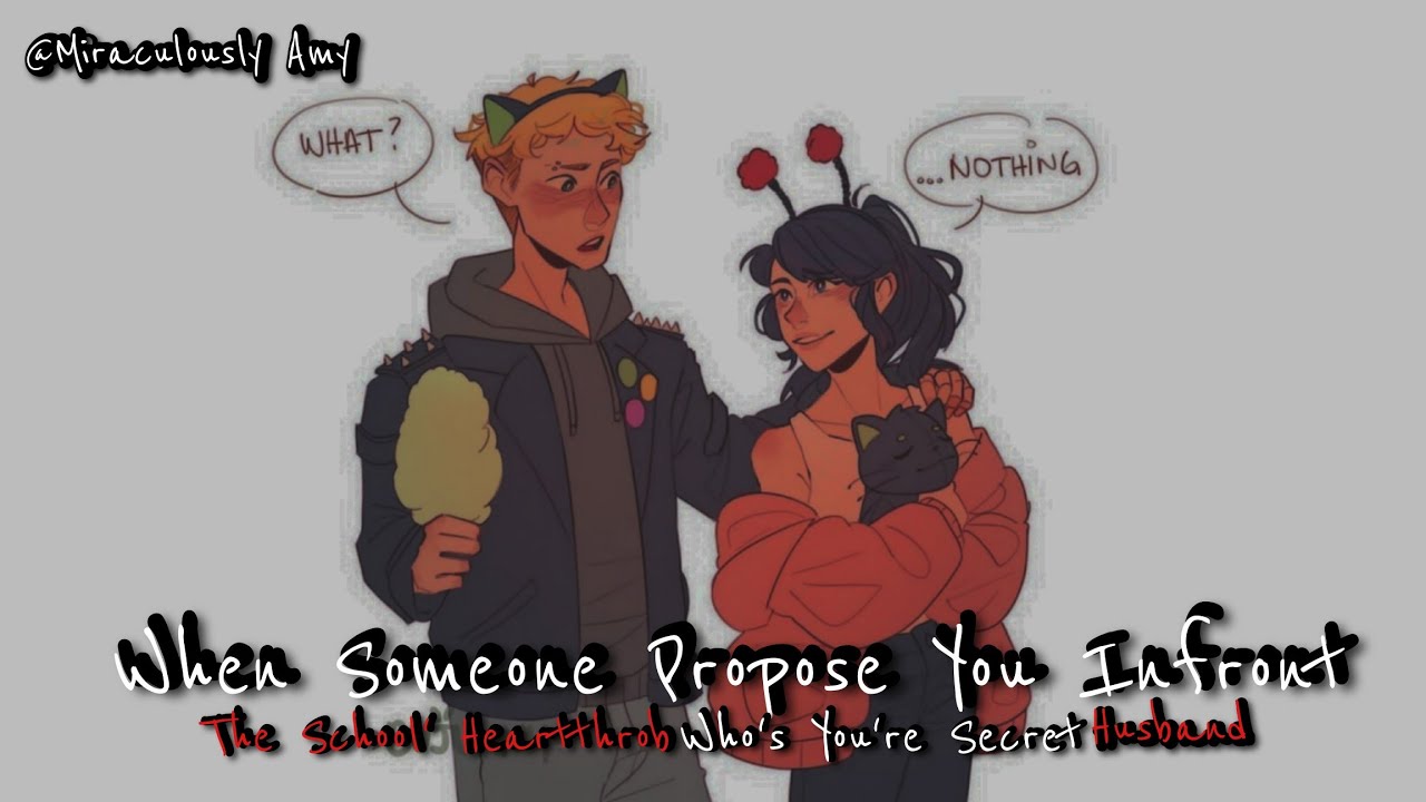 When Someone Propose You Infront- || One - Shot || Adrinette Week Story 1 || School Heartthrob ||