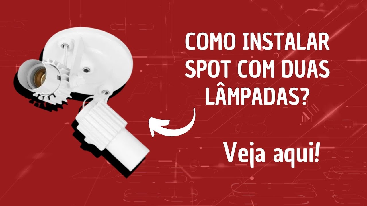 COMO INSTALAR SPOT COM DUAS LÂMPADAS? Veja aqui!